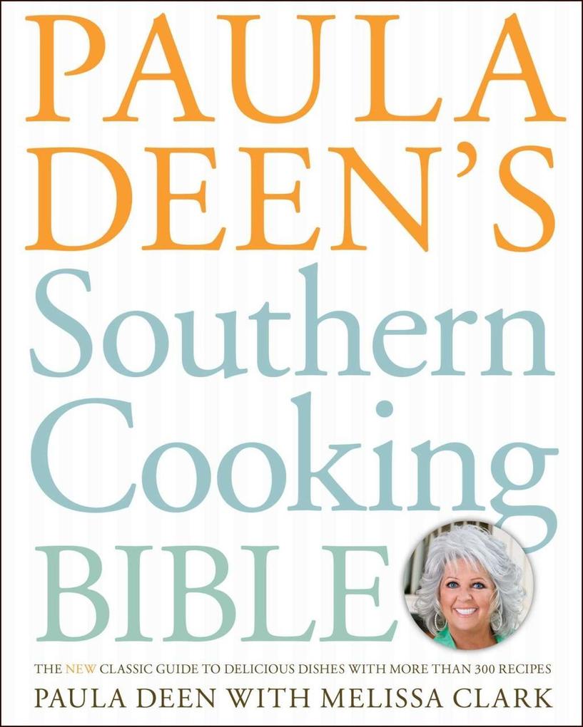 Paula Deen‘s Southern Cooking Bible