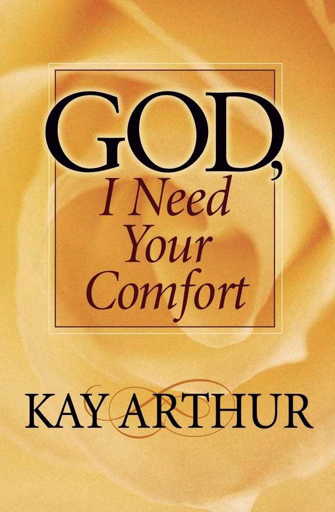 God I Need Your Comfort