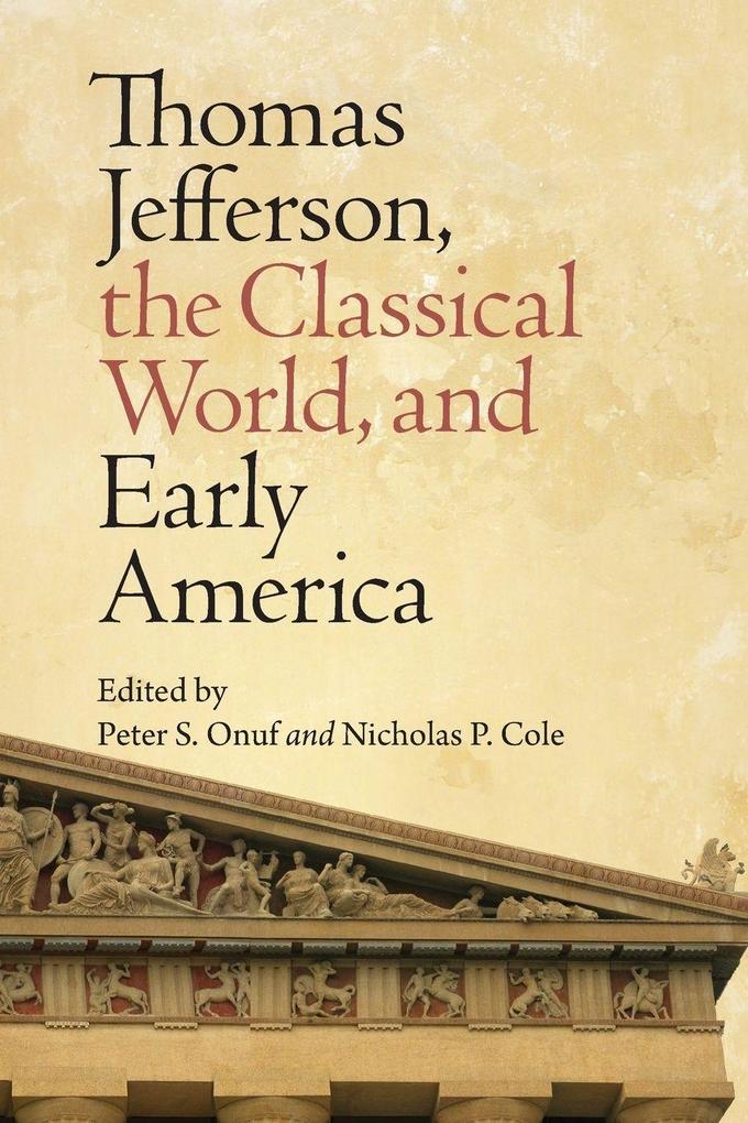 Thomas Jefferson the Classical World and Early America