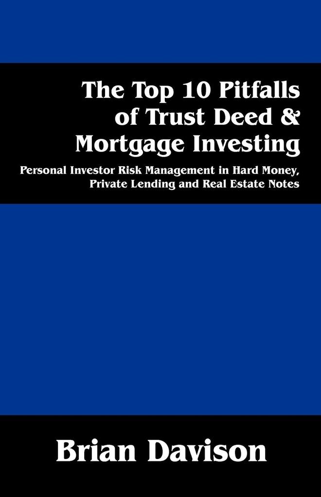 The Top 10 Pitfalls of Trust Deed & Mortgage Investing