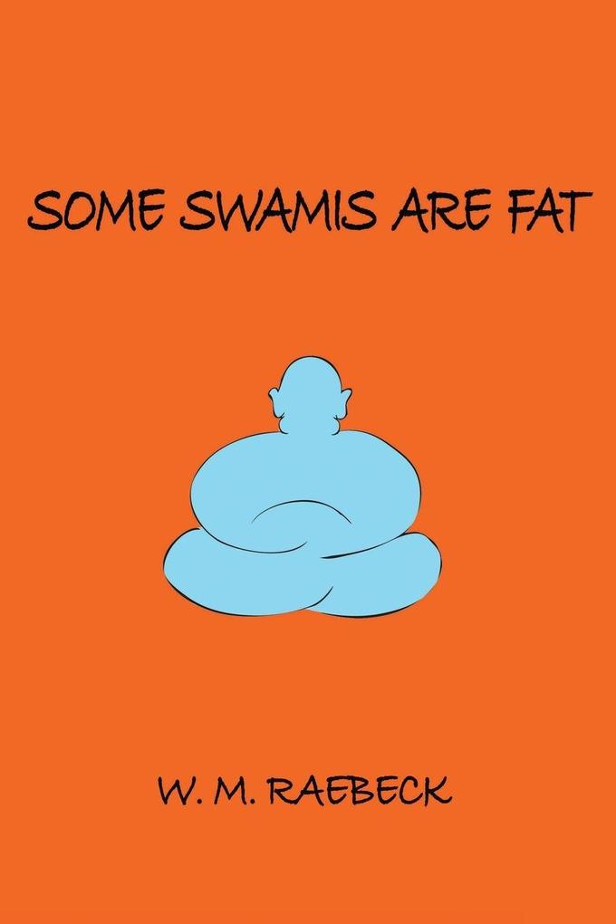 Some Swamis are Fat