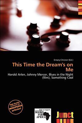 This Time the Dream's on Me