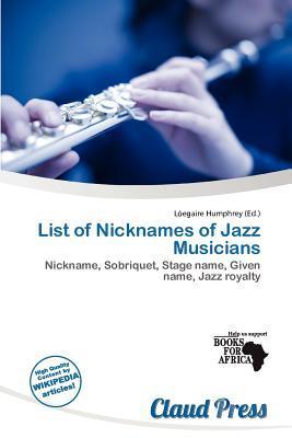 List of Nicknames of Jazz Musicians