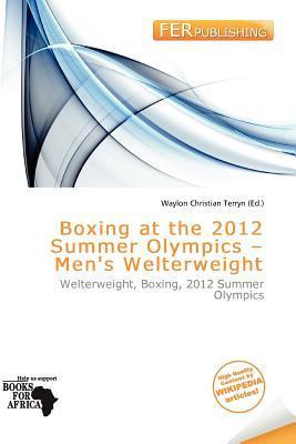 Boxing at the 2012 Summer Olympics - Men's Welterweight