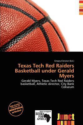 Texas Tech Red Raiders Basketball under Gerald Myers