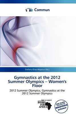 Gymnastics at the 2012 Summer Olympics - Women's Floor