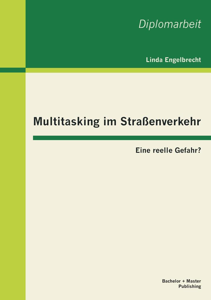 Multitasking im Straßenverkehr: Eine reelle Gefahr?