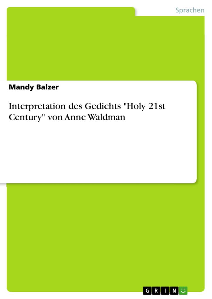 Interpretation des Gedichts Holy 21st Century von Anne Waldman