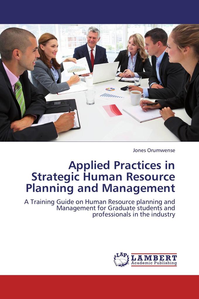 Applied Practices in Strategic Human Resource Planning and Management
