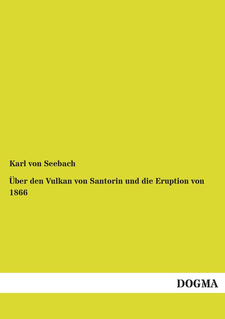 Über den Vulkan von Santorin und die Eruption von 1866