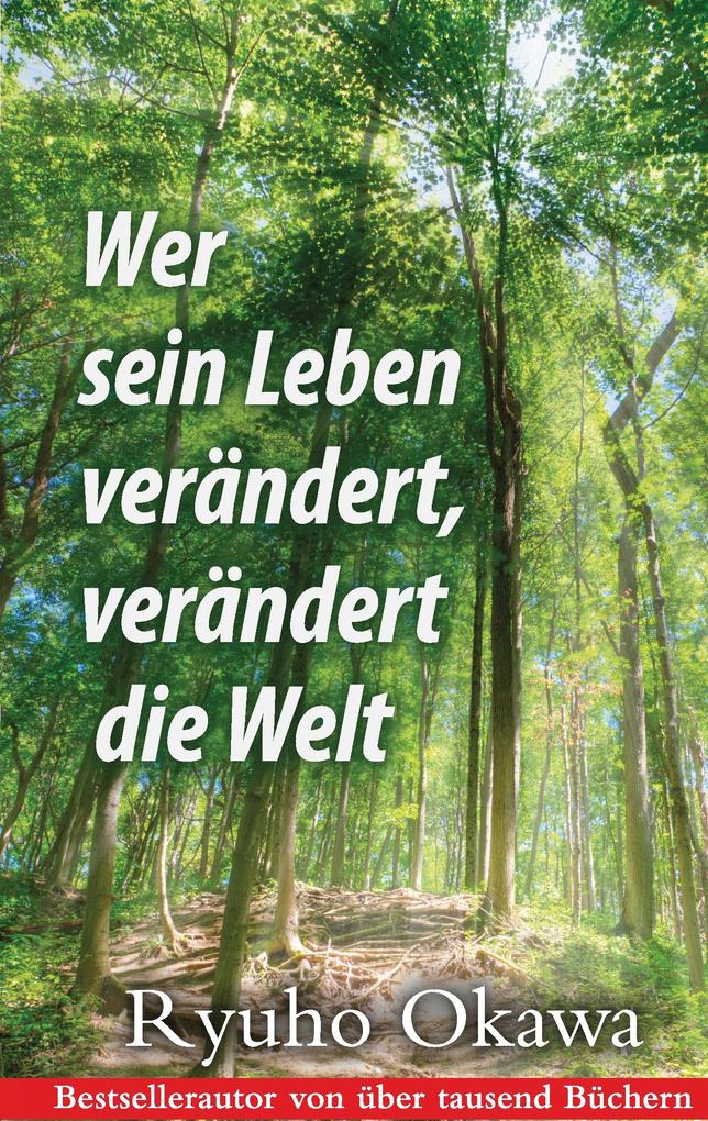Wer sein Leben verändert verändert die Welt