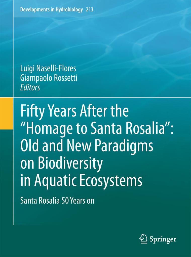 Fifty Years After the 'Homage to Santa Rosalia': Old and New Paradigms on Biodiversity in Aquatic Ecosystems