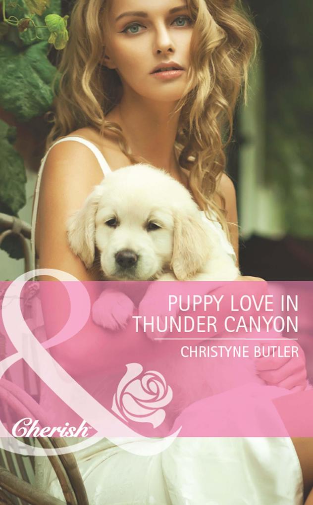 Puppy Love In Thunder Canyon (Mills & Boon Cherish) (Montana Mavericks: Back in the Saddle Book 2)