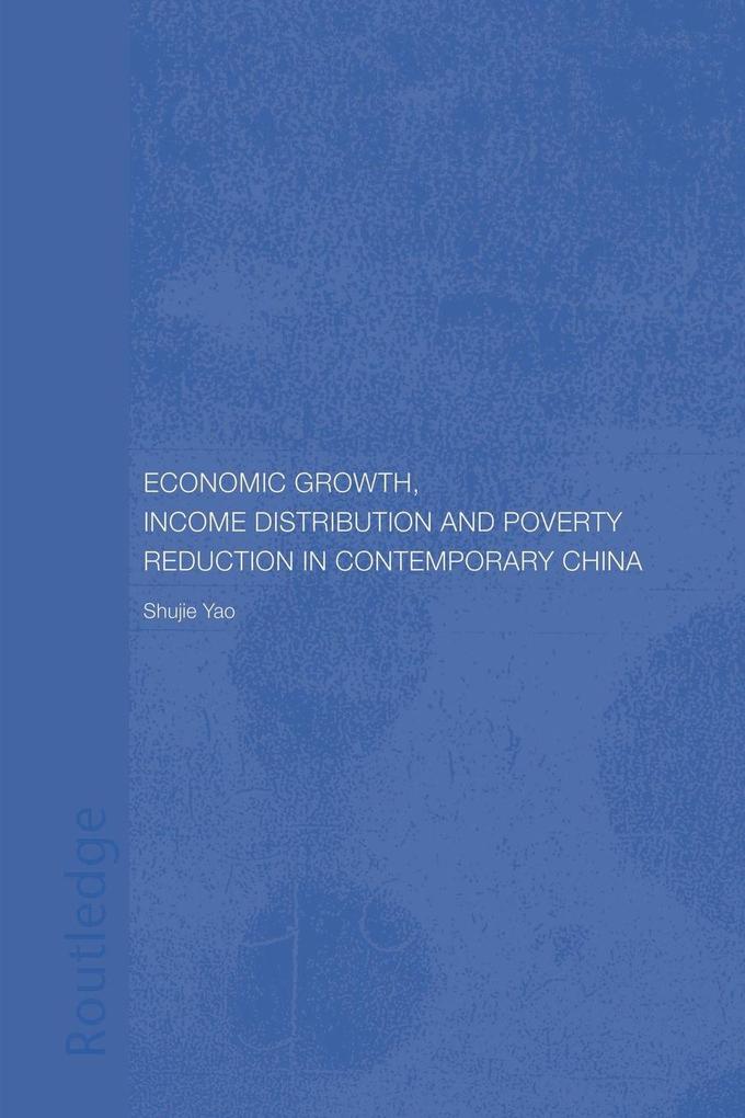 Economic Growth Income Distribution and Poverty Reduction in Contemporary China