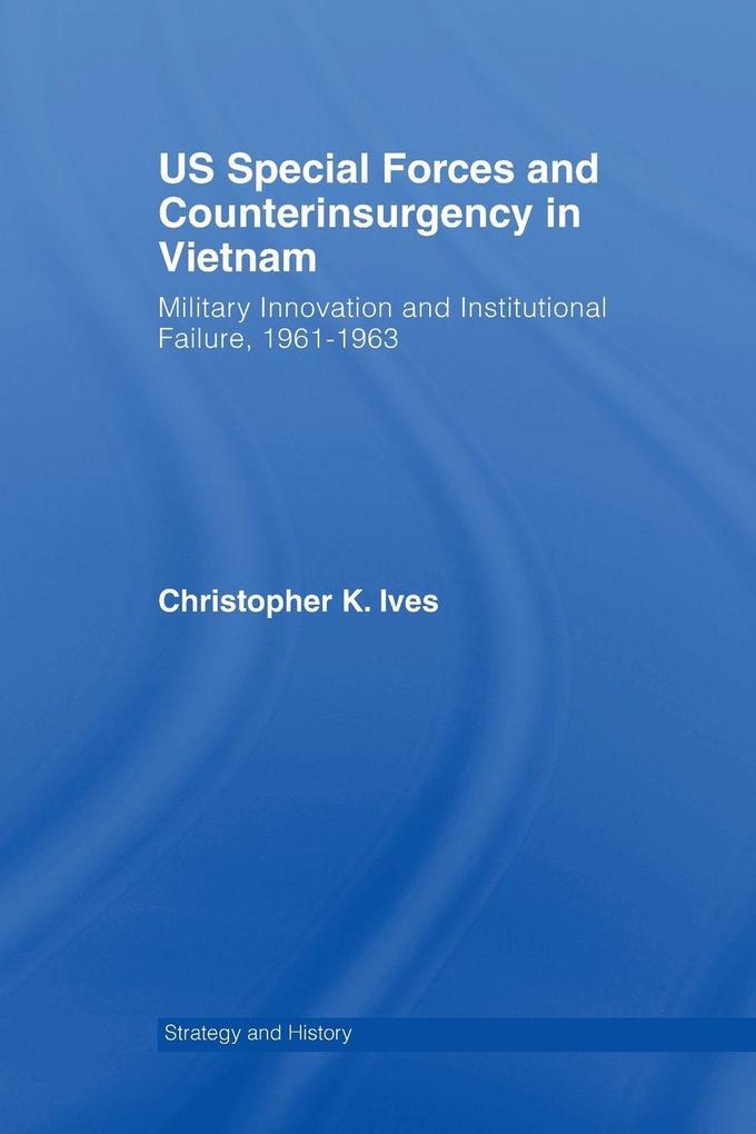 US Special Forces and Counterinsurgency in Vietnam
