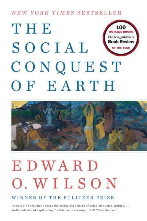 The Social Conquest of Earth - Edward O. Wilson