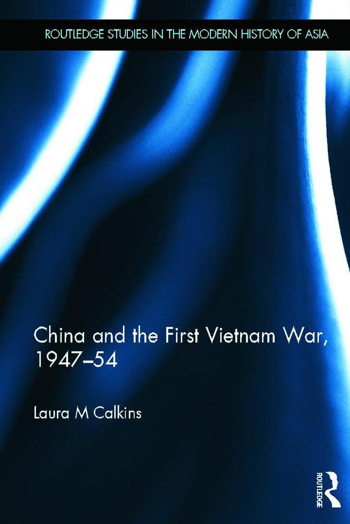 China and the First Vietnam War 1947-54