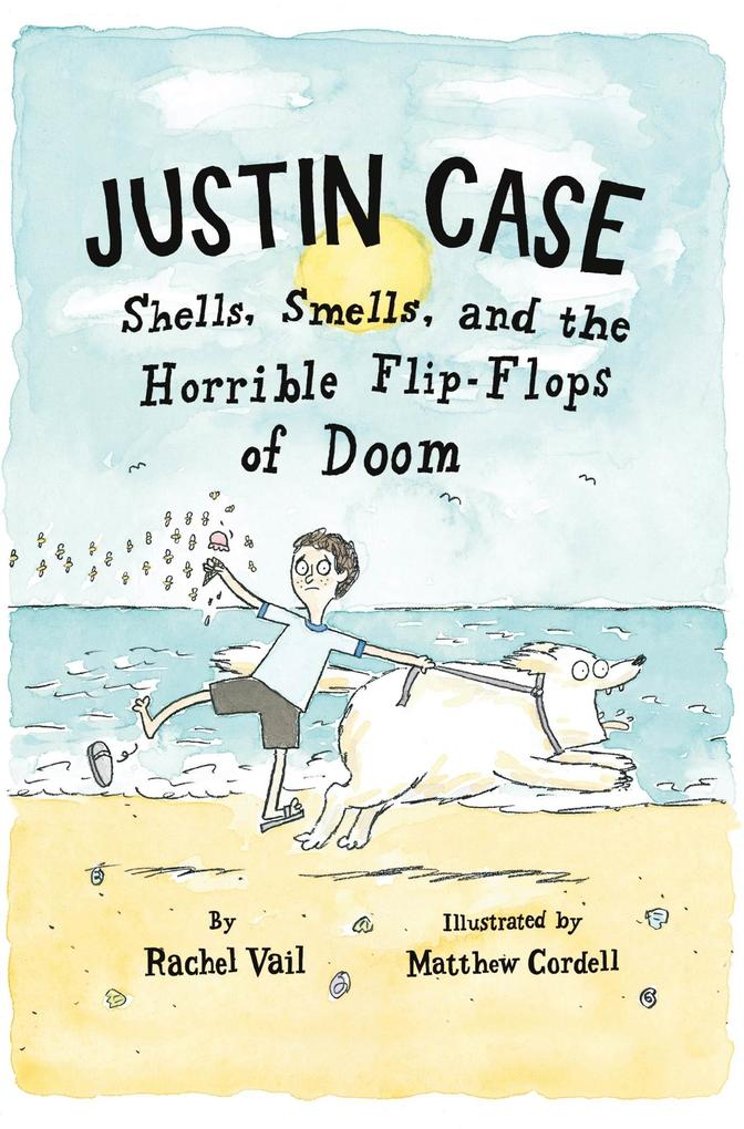 Justin Case: Shells Smells and the Horrible Flip-Flops of Doom