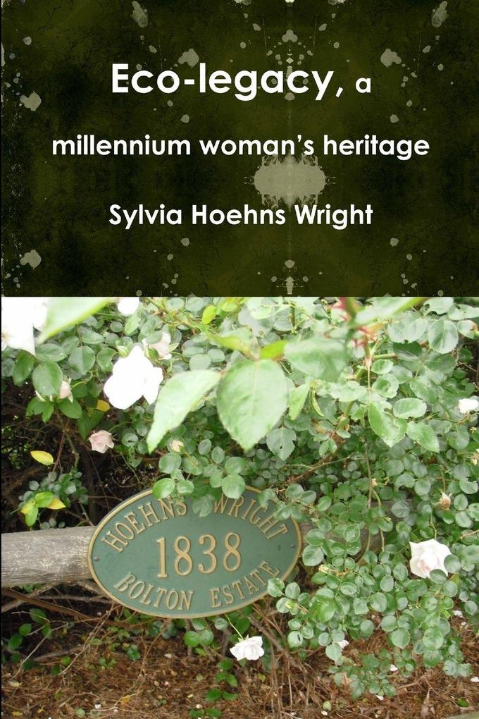 Eco-legacy a millennium woman's heritage