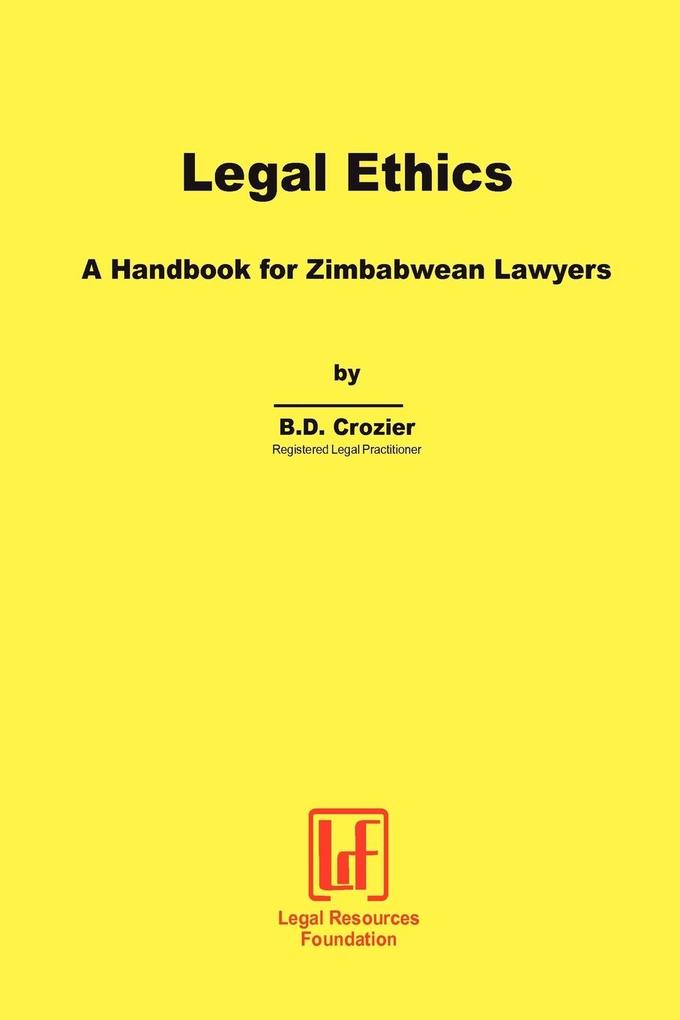 Legal Ethics. a Handbook for Zimbabwean Lawyers