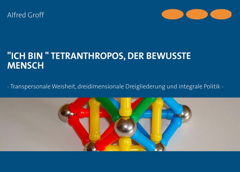 'Ich bin' Tetranthropos der bewusste Mensch