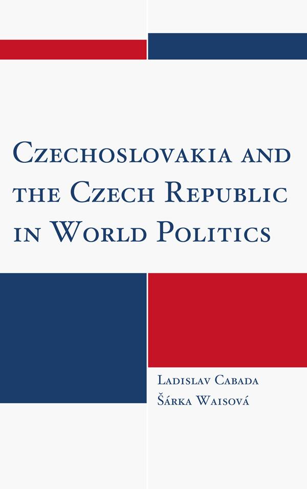 Czechoslovakia and the Czech Republic in World Politics