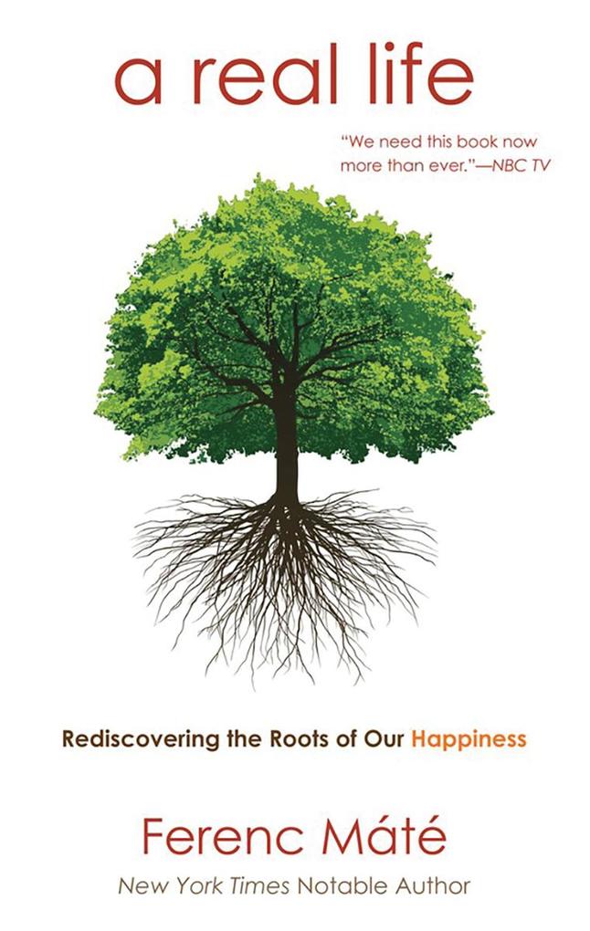 A Real Life: Rediscovering the Roots of Our Happiness