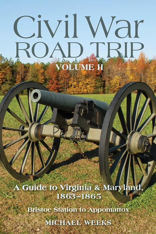 Civil War Road Trip Volume II: A Guide to Virginia & Maryland 1863-1865 (Vol. 2)