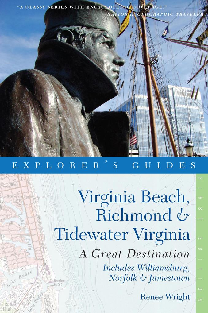 Explorer‘s Guide Virginia Beach Richmond and Tidewater Virginia: Includes Williamsburg Norfolk and Jamestown: A Great Destination (Explorer‘s Great Destinations)