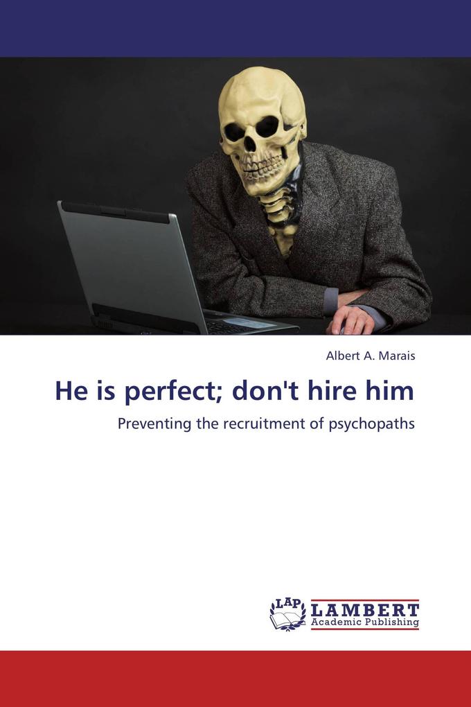 He is perfect; don't hire him