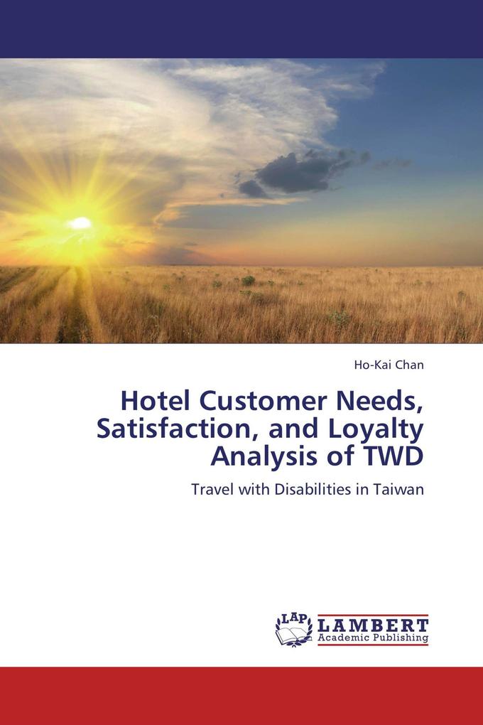 Hotel Customer Needs Satisfaction and Loyalty Analysis of TWD