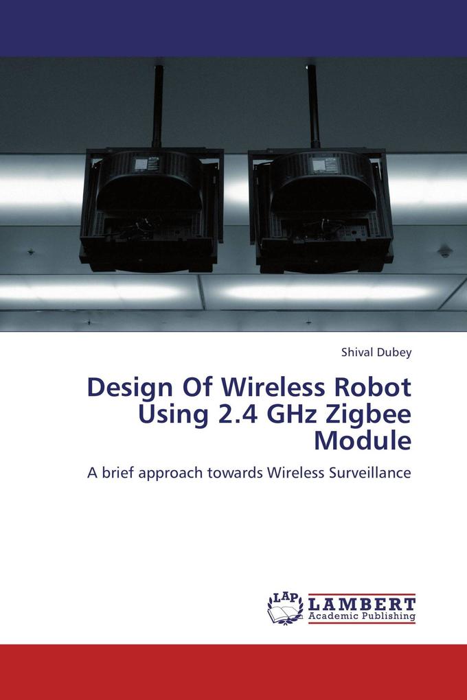 Design Of Wireless Robot Using 2.4 GHz Zigbee Module