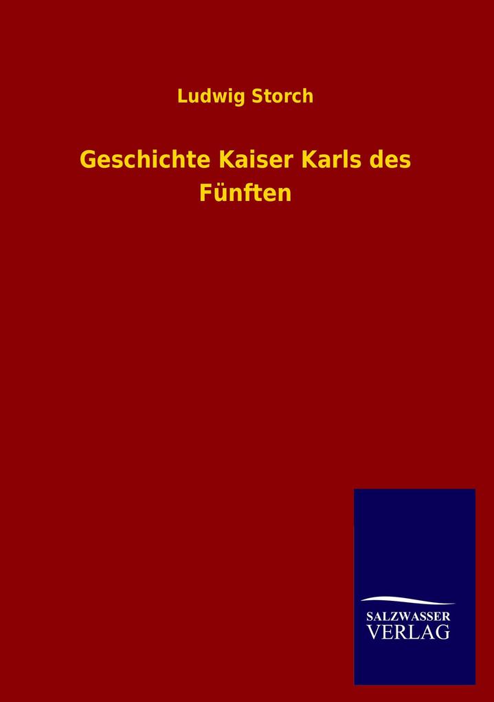 Geschichte Kaiser Karls des Fünften