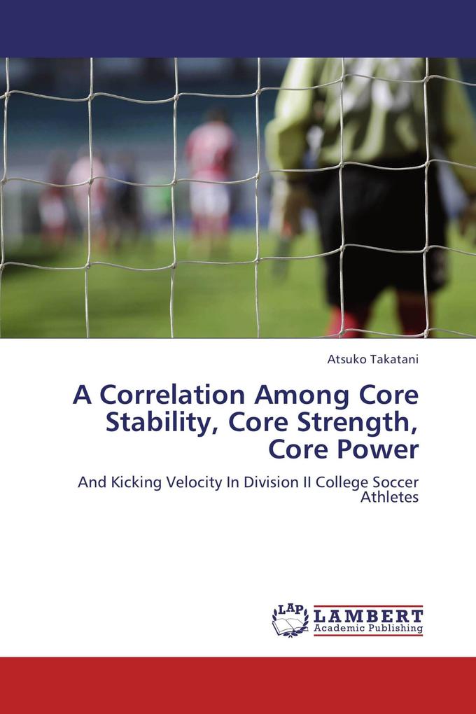 A Correlation Among Core Stability Core Strength Core Power