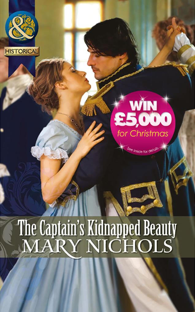 The Captain‘s Kidnapped Beauty (Mills & Boon Historical) (The Piccadilly Gentlemen‘s Club Book 5)