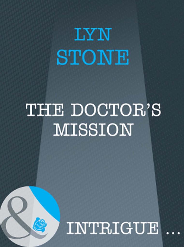 The Doctor‘s Mission (Mills & Boon Intrigue)