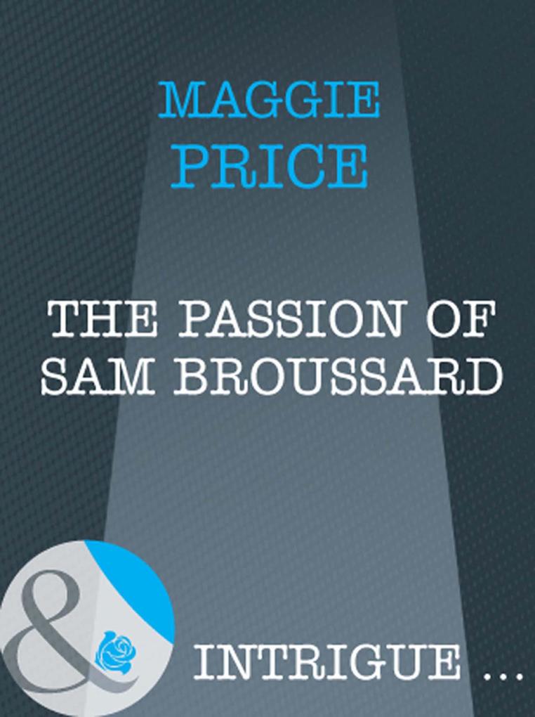 The Passion Of Broussard (Mills & Boon Intrigue) (Dates with Destiny Book 2)