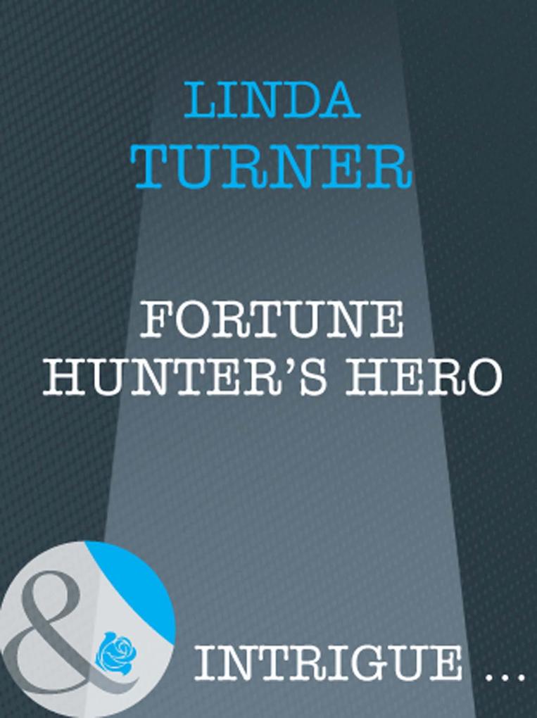 Fortune Hunter‘s Hero (Mills & Boon Intrigue) (Broken Arrow Ranch Book 1)