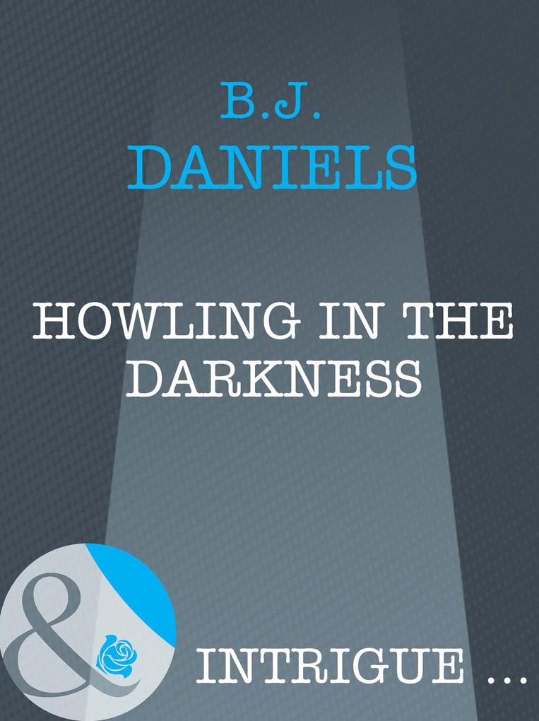 Howling In The Darkness (Mills & Boon Intrigue) (Moriah‘s Landing Book 2)