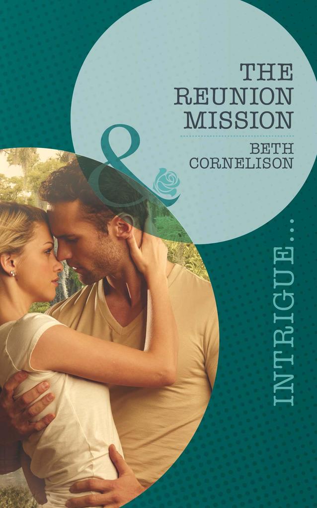 The Reunion Mission (Mills & Boon Intrigue) (Black Ops Rescues Book 2)