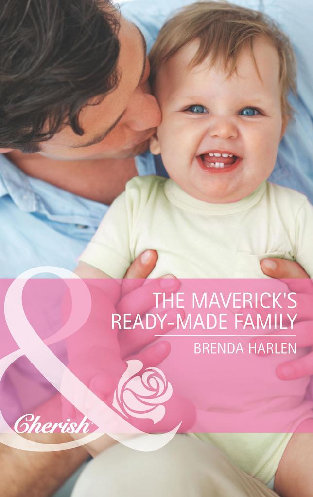 The Maverick‘s Ready-Made Family (Mills & Boon Cherish) (Montana Mavericks: Back in the Saddle Book 4)