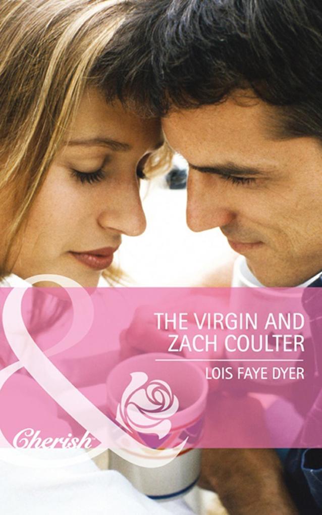 The Virgin And Zach Coulter (Mills & Boon Cherish) (Big Sky Brothers Book 2)