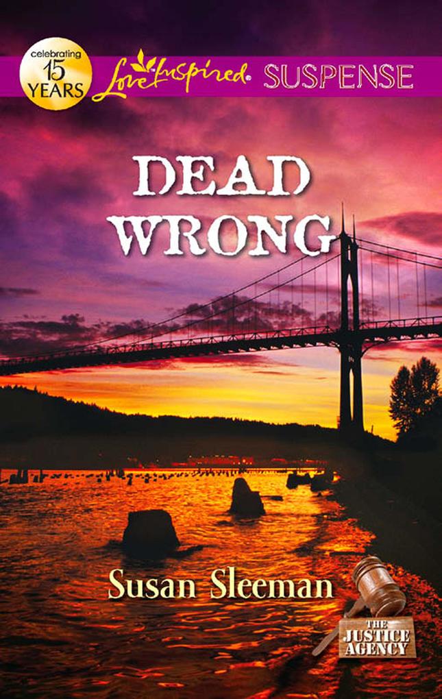 Dead Wrong (Mills & Boon Love Inspired Suspense) (The Justice Agency Book 2)