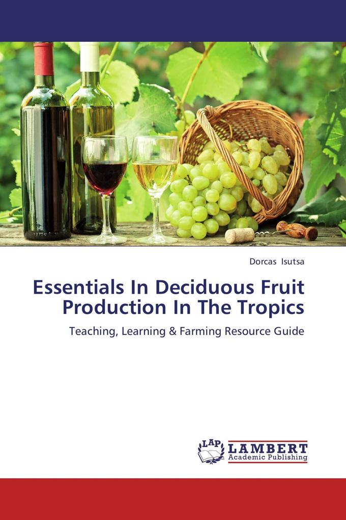 Essentials In Deciduous Fruit Production In The Tropics
