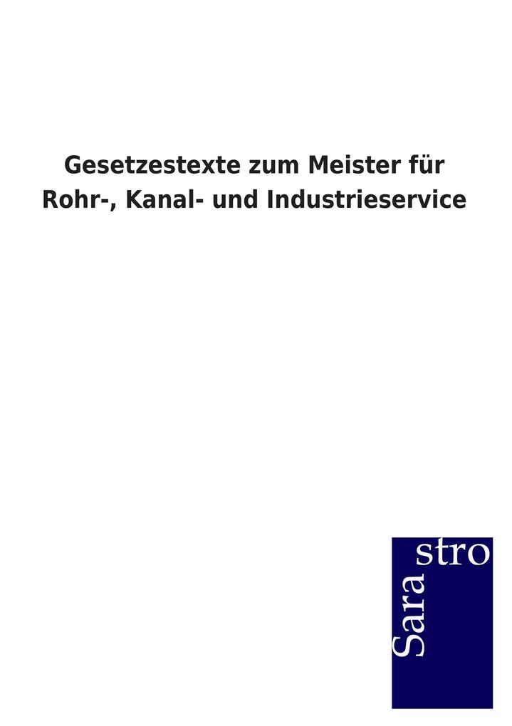 Gesetzestexte zum Meister für Rohr- Kanal- und Industrieservice