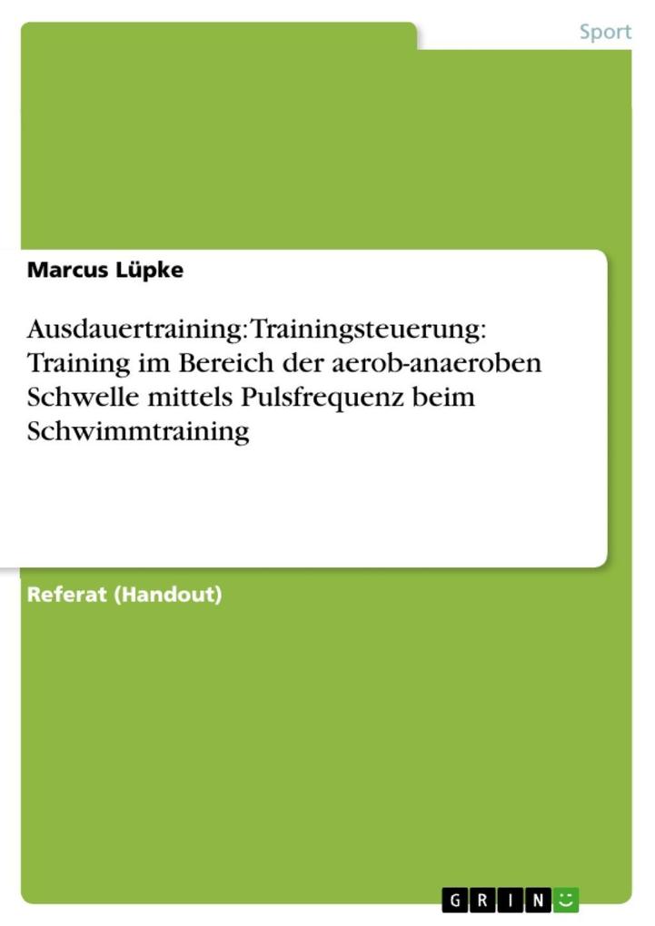 Ausdauertraining: Trainingsteuerung: Training im Bereich der aerob-anaeroben Schwelle mittels Pulsfrequenz beim Schwimmtraining
