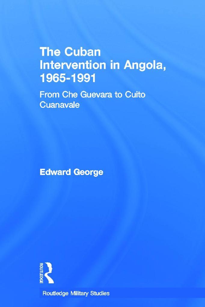 The Cuban Intervention in Angola 1965-1991