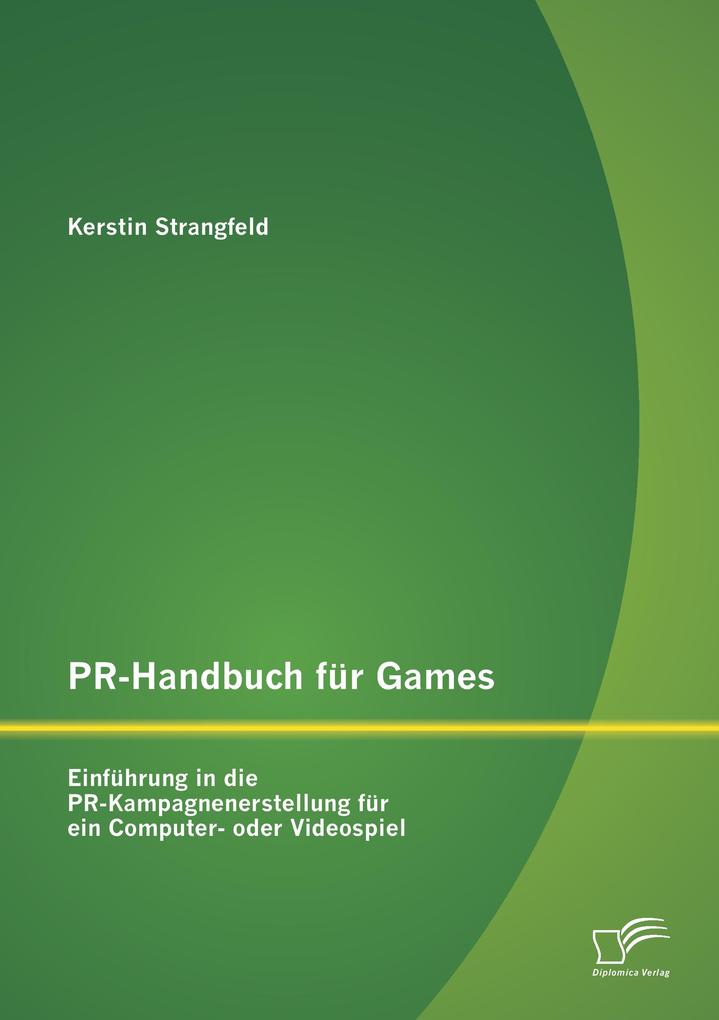 PR-Handbuch für Games: Einführung in die PR-Kampagnenerstellung für ein Computer- oder Videospiel