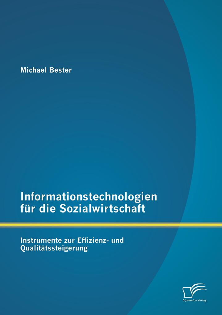 Informationstechnologien für die Sozialwirtschaft: Instrumente zur Effizienz- und Qualitätssteigerung