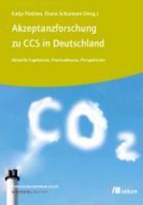 Akzeptanzforschung zu CCS in Deutschland. - Katja Pietzner/ Diana Schumann